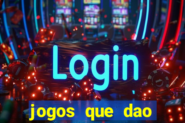 jogos que dao dinheiro ao se cadastrar